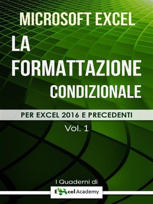 cover image of La formattazione condizionale in Excel--Collana Excel Academy, Volume 1